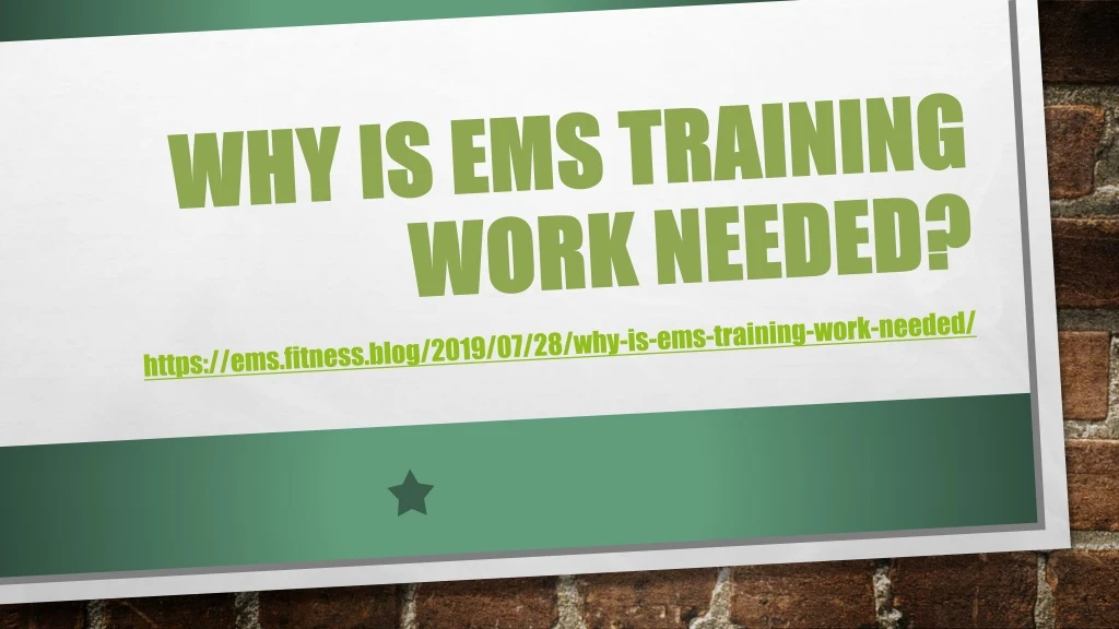 why is ems training work needed