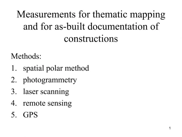 Measurements for thematic mapping and for as-built documentation of constructions