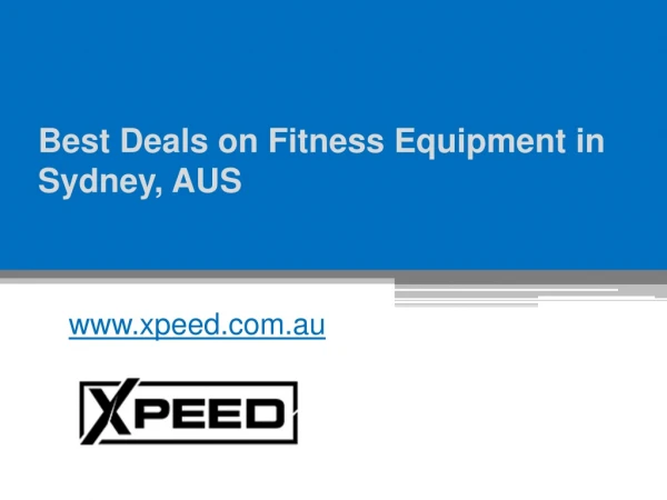 Best Deals on Fitness Equipment in Sydney, AUS - www.xpeed.com.au