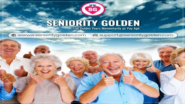 Seniority Golden: Best Senior citizen social network to stay happy and enjoy Golden Years