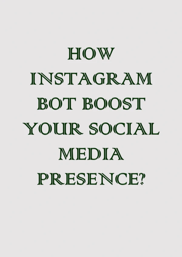 How Instagram Bot boost your Social Media presence?