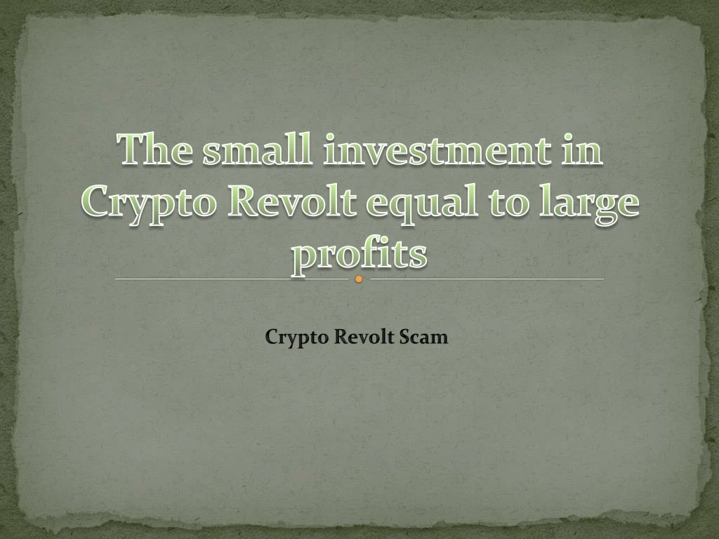 the small investment in crypto revolt equal to large profits