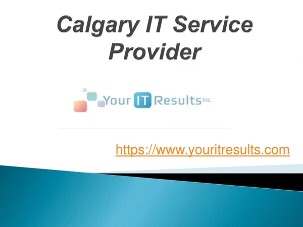 Log on for Calgary IT Service Provider - www.youritresults.com