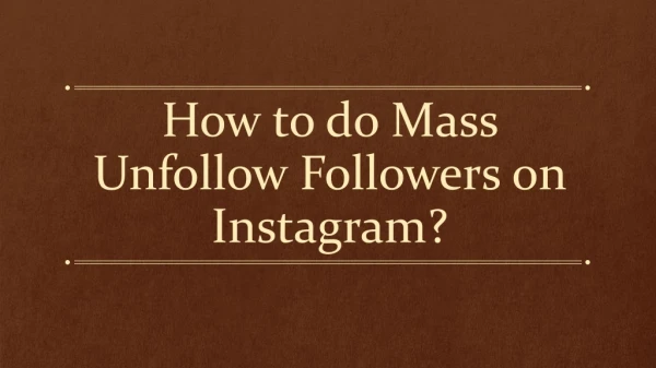 How to do unfollow Mass Instagram Followers