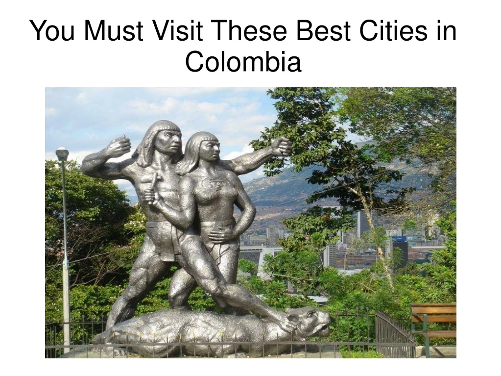you must visit these best cities in colombia