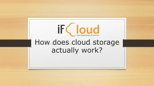 How does cloud storage actually work?