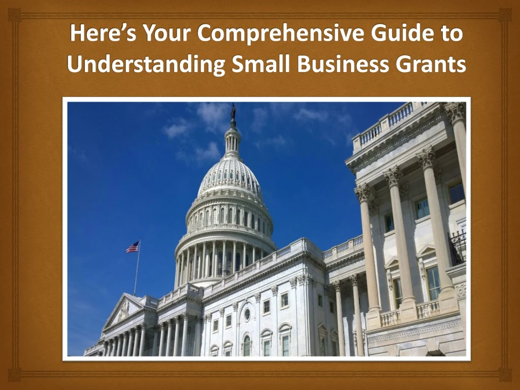 here s your comprehensive guide to understanding small business grants