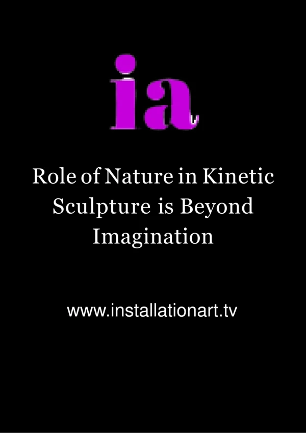 Role of Nature in Kinetic Sculpture is Beyond Imagination