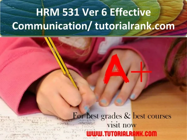 HRM 531 Ver 6 Effective Communication/tutorialrank.com