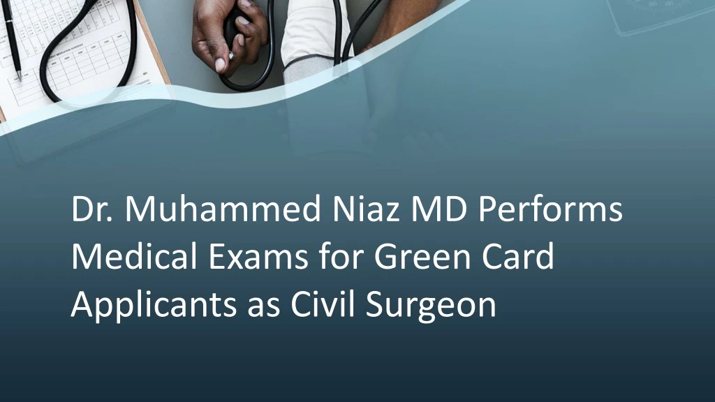 dr muhammed niaz md performs medical exams