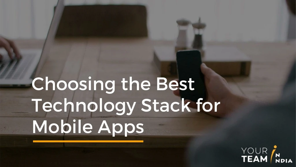 choosing the best technology stack for mobile apps