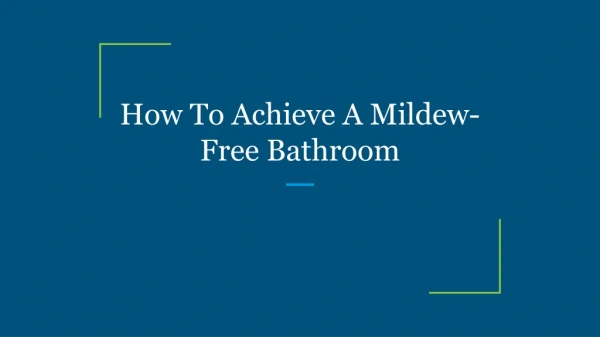 How To Achieve A Mildew-Free Bathroom