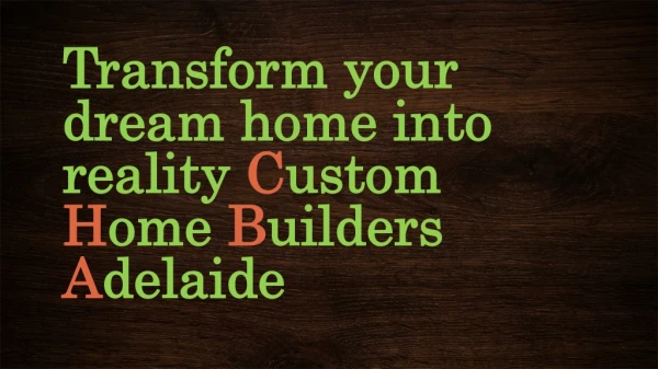 Transform your dream home into reality Custom home builders Adelaide