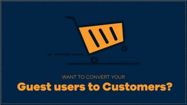 Convert your Guest users to Customers
