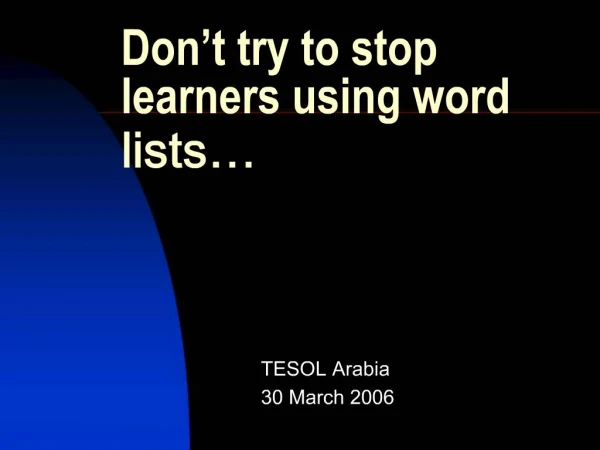 Don t try to stop learners using word lists