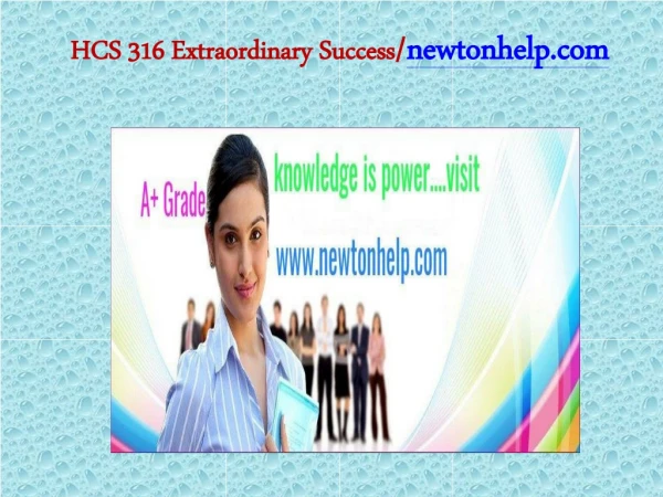 HCS 316 Extraordinary Success/newtonhelp.com