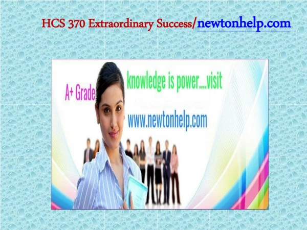 HCS 370 Extraordinary Success/newtonhelp.com