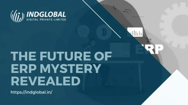 The Future of ERP Mystery Revealed
