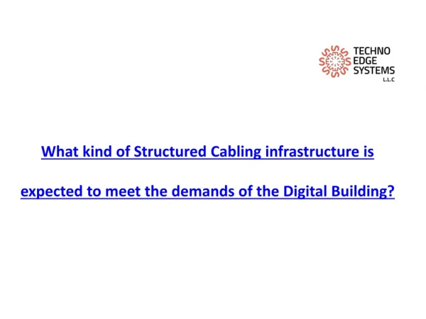 What kind of Structured Cabling infrastructure is expected to meet the demands of the Digital Building?