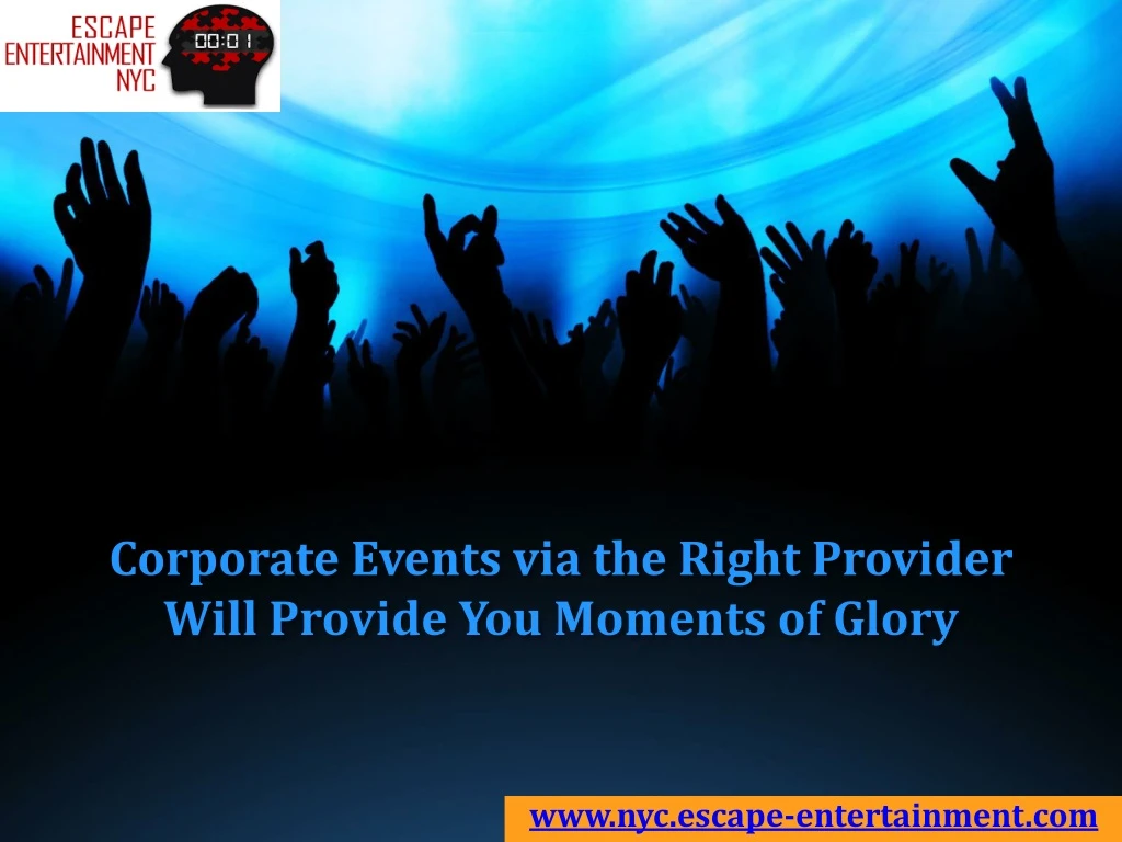 corporate events via the right provider will provide you moments of glory