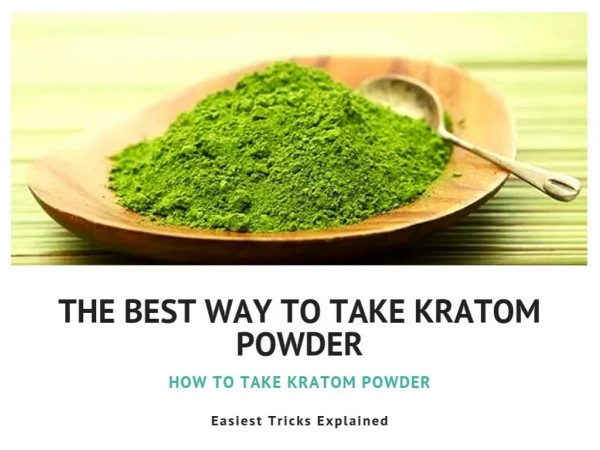 The Best Ways to take Kratom Powder