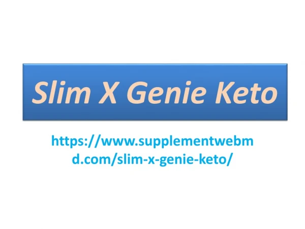 Slim X Genie Keto : Help Burn fat for Energy (Without GYM Exercise).