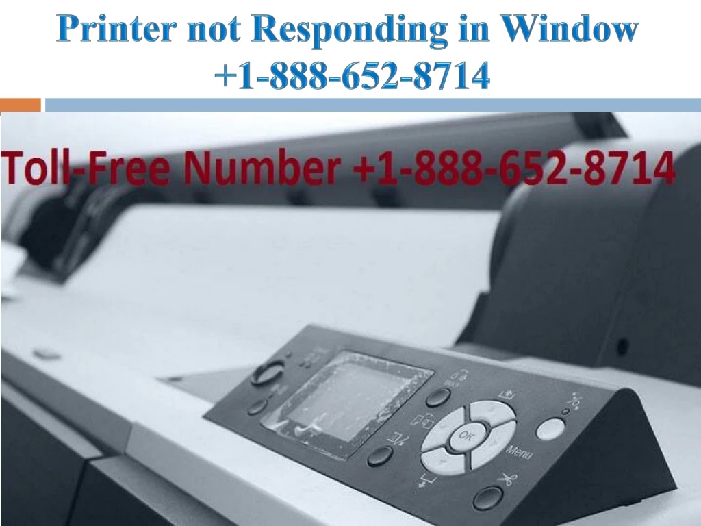 printer not responding in window 1 888 652 8714