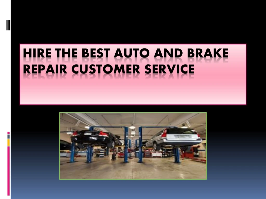 hire the best auto and brake repair customer service