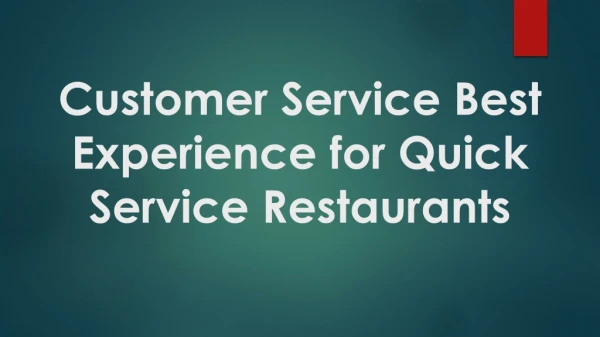 Customer Service Best Experience for Quick Service Restaurants