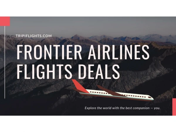 Get Deals on Frontier Airlines Tickets - Tripiflights!