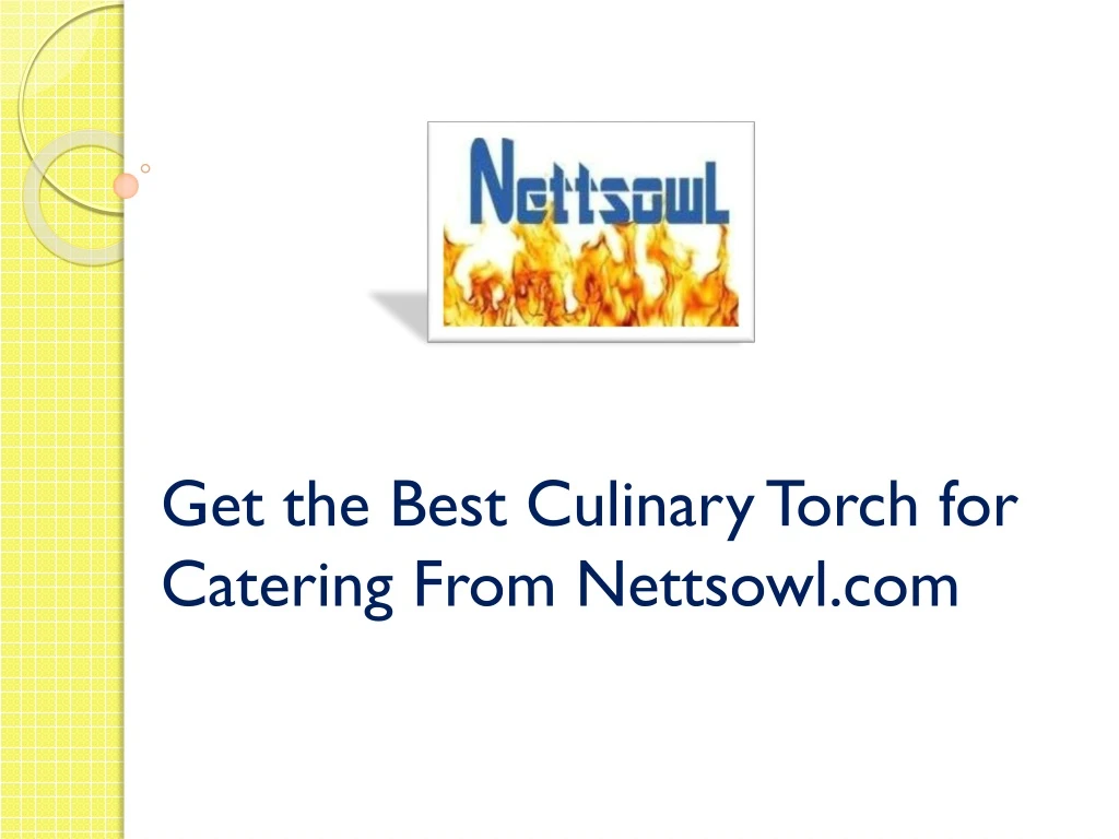 get the best culinary torch for catering from nettsowl com
