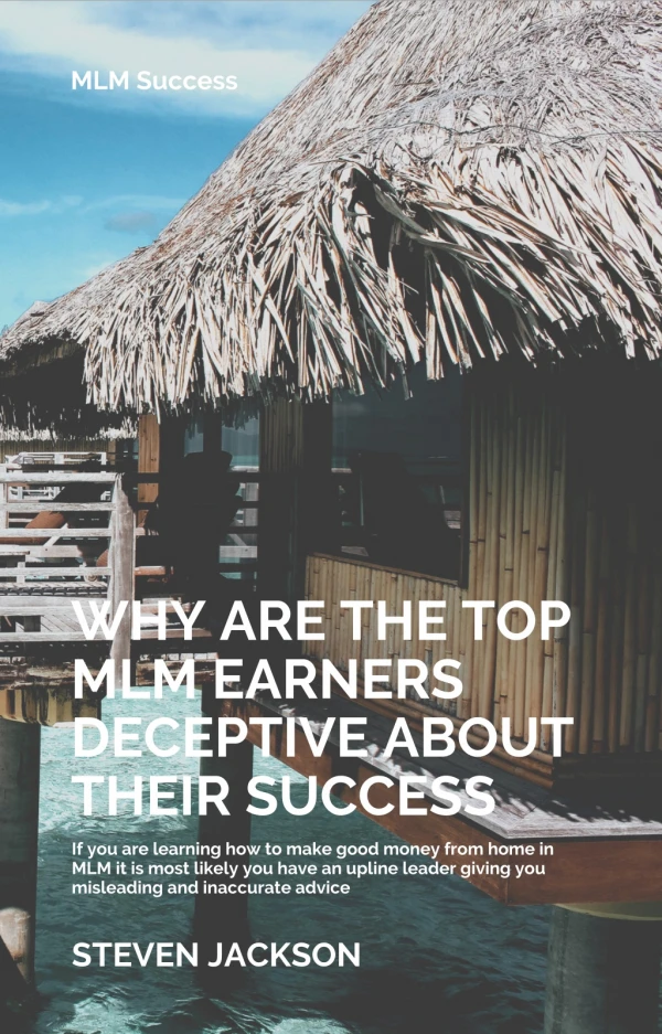 Why are the top MLM earners deceptive about their success?