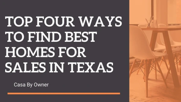 TOP FOUR WAYS TO FIND BEST HOMES FOR SALES IN TEXAS