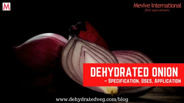 Blog on Dehydrated Onion- Specification, Uses, Application | Mevive International