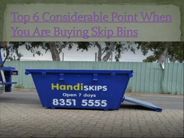 Top 6 Considerable Point When You Are Buying Skip Bins