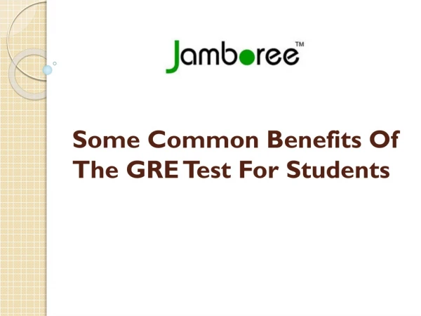Some Common Benefits Of The GRE Test For Students