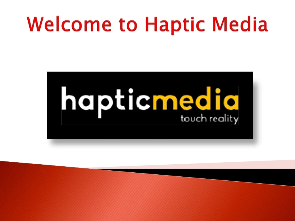welcome to haptic media