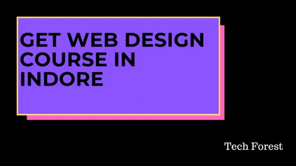 Get Web design course from Tech Forest in Indore