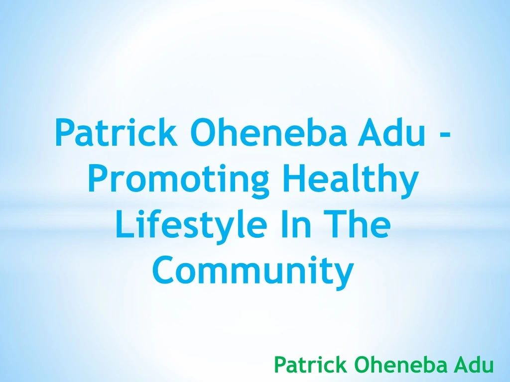 patrick oheneba adu promoting healthy lifestyle