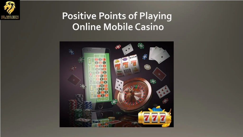 positive points of playing online mobile casino
