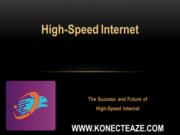 The Success and Future of High-Speed Internet