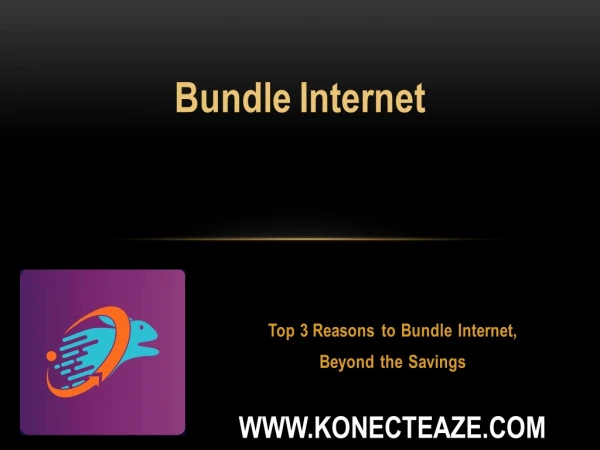 Top 3 Reasons to Bundle Internet, Beyond the Savings