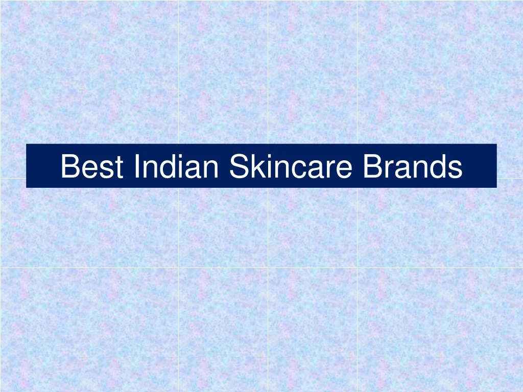 PPT - Best Indian Skincare Brands PowerPoint Presentation, free 