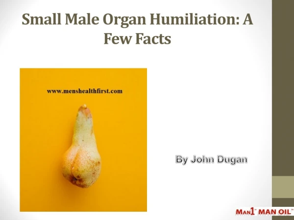 Small Male Organ Humiliation: A Few Facts