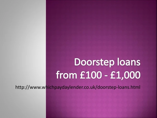 Doorstep Loans – Quick Loans For People On Benefits £250 To £5000