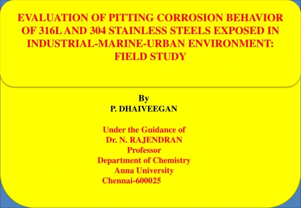 EVALUATION OF PITTING CORROSION BEHAVIOR OF 316L AND 304 STAINLESS STEELS EXPOSED IN INDUSTRIAL-MARINE-URBAN ENVIRONMEN