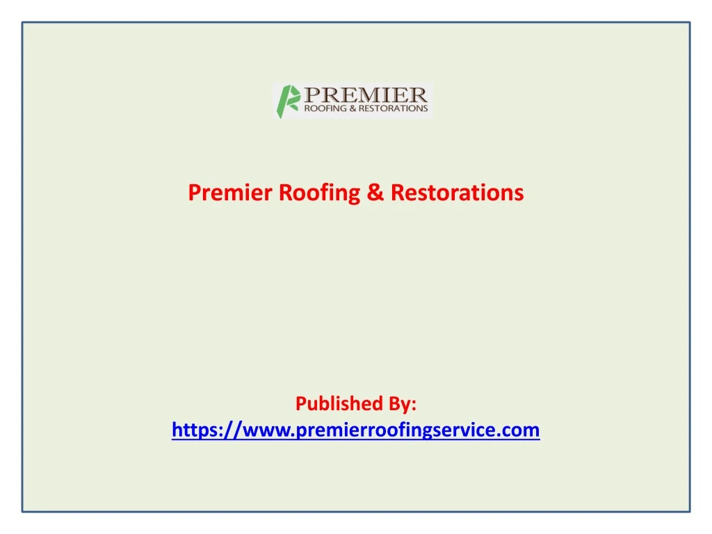 premier roofing restorations published by https www premierroofingservice com