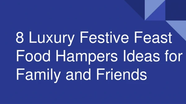 Luxury Festive Feast Hampers Ideas