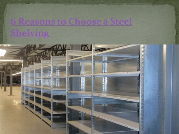 6 Reasons to Choose a Steel Shelving