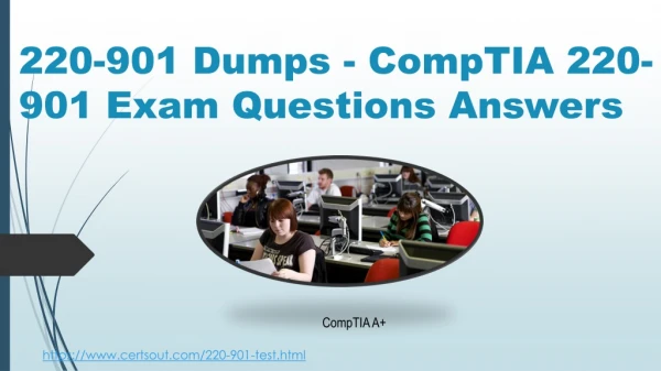 Certsout CompTIA A 220-901 Exam Dumps